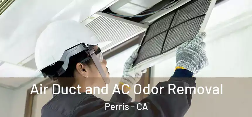 Air Duct and AC Odor Removal Perris - CA